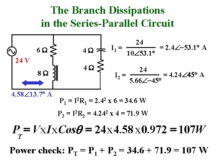 The Branch Dissipations in the Series-Parallel Circuit 6 W 24 V 8 W 4.
