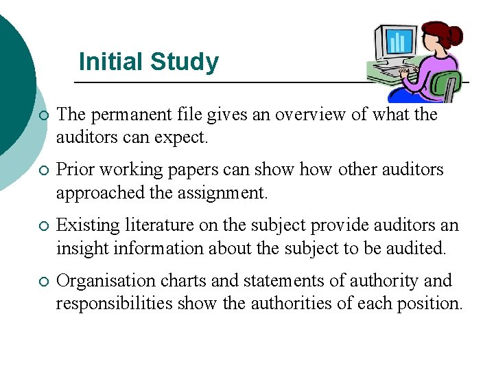 Initial Study ¡ The permanent file gives an overview of what the auditors can