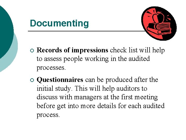 Documenting ¡ Records of impressions check list will help to assess people working in
