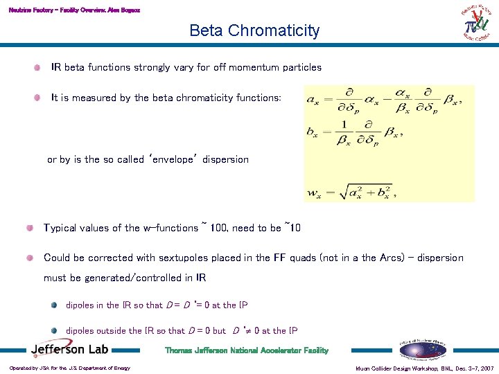 Neutrino Factory – Facility Overview, Alex Bogacz Beta Chromaticity IR beta functions strongly vary