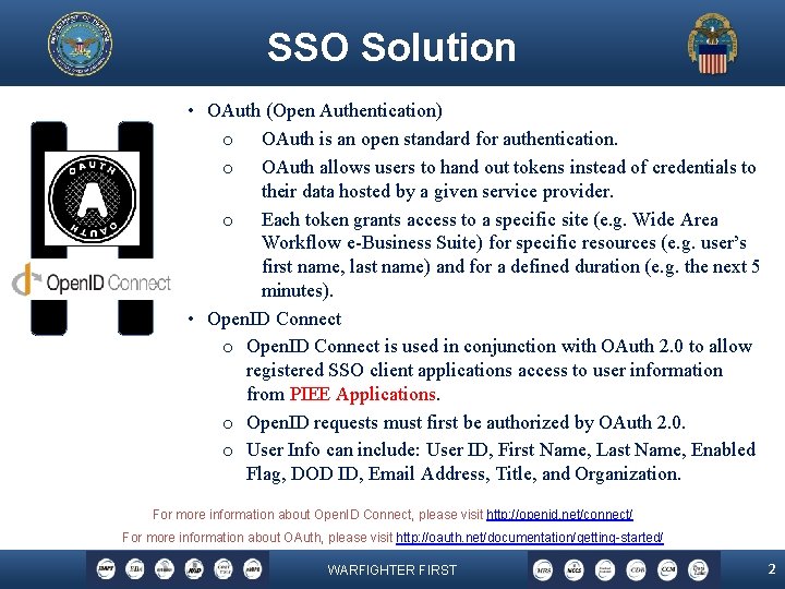 SSO Solution • OAuth (Open Authentication) o OAuth is an open standard for authentication.