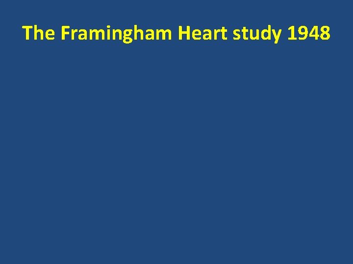 The Framingham Heart study 1948 