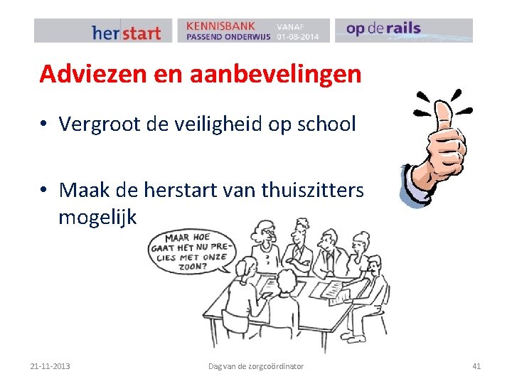 Adviezen en aanbevelingen • Vergroot de veiligheid op school • Maak de herstart van