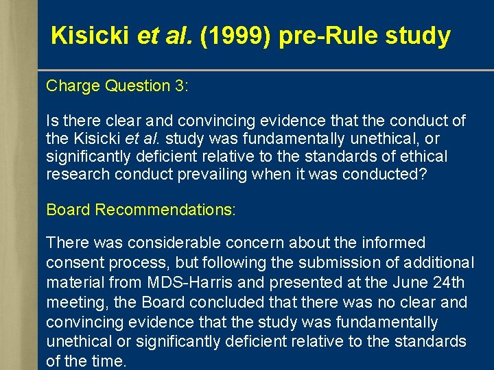 Kisicki et al. (1999) pre-Rule study Charge Question 3: Is there clear and convincing