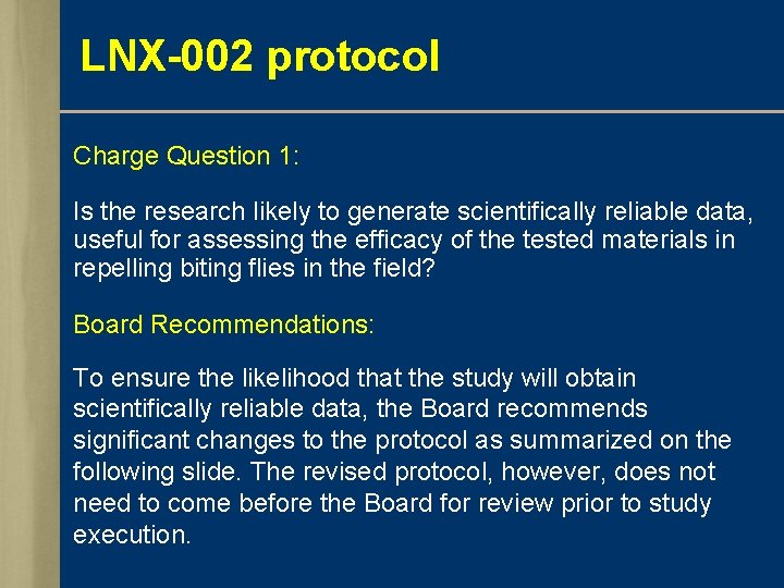 LNX-002 protocol Charge Question 1: Is the research likely to generate scientifically reliable data,