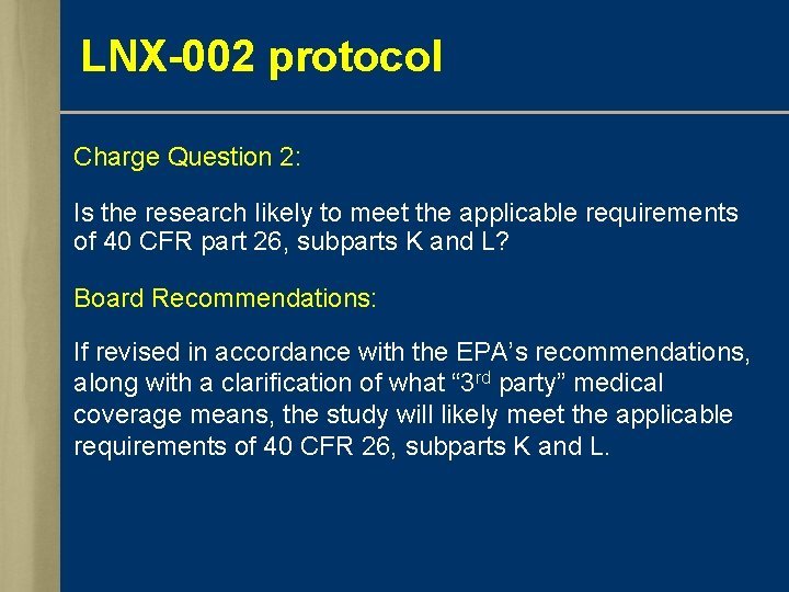 LNX-002 protocol Charge Question 2: Is the research likely to meet the applicable requirements