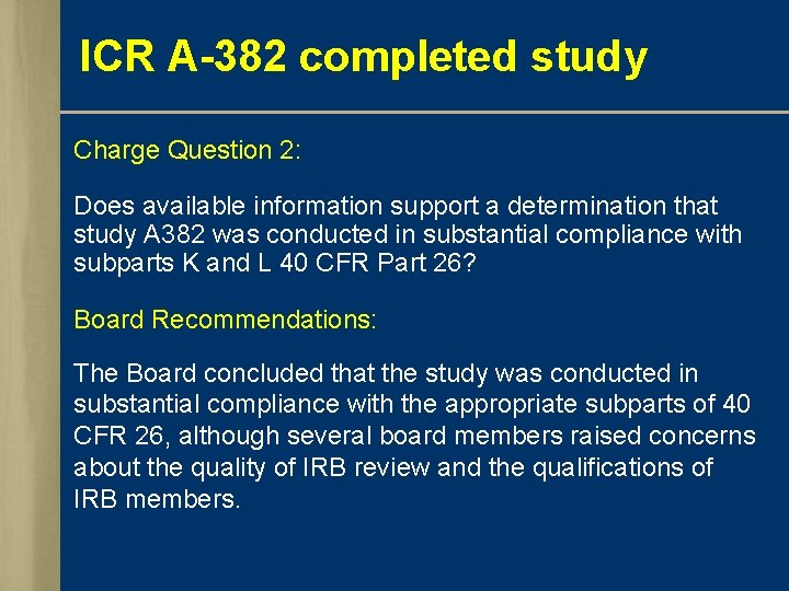 ICR A-382 completed study Charge Question 2: Does available information support a determination that