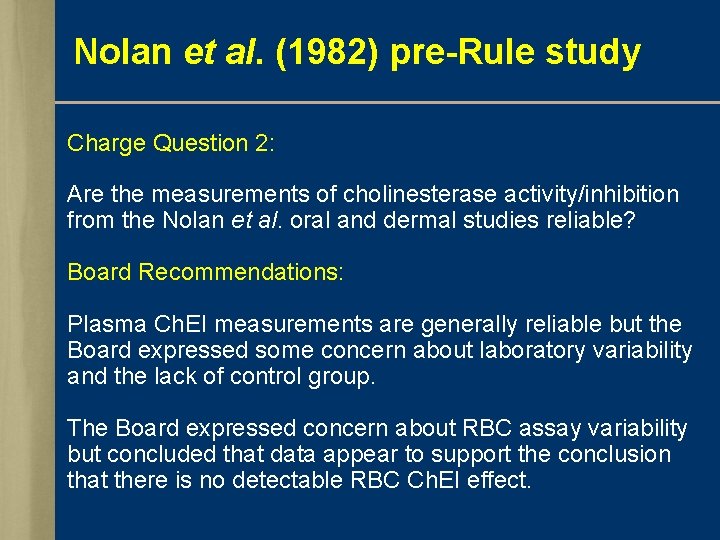 Nolan et al. (1982) pre-Rule study Charge Question 2: Are the measurements of cholinesterase