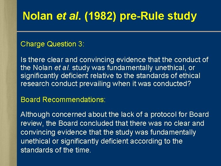 Nolan et al. (1982) pre-Rule study Charge Question 3: Is there clear and convincing