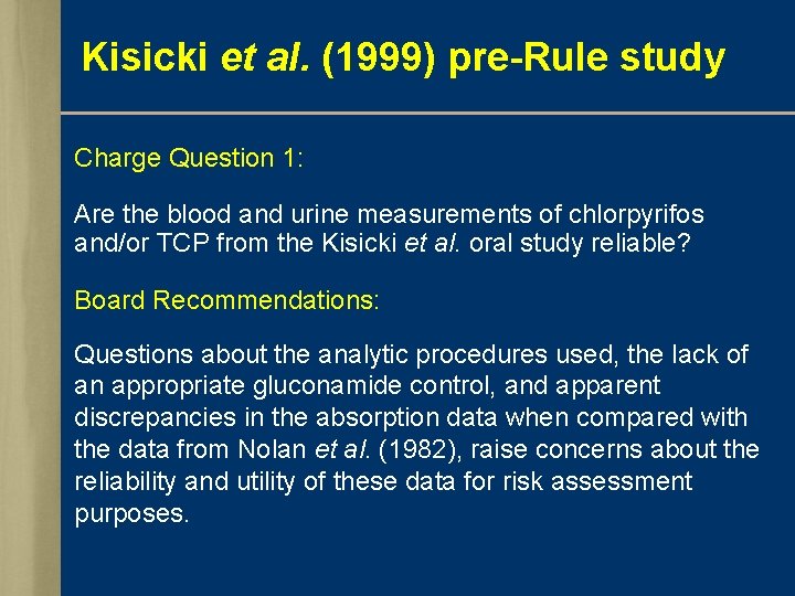 Kisicki et al. (1999) pre-Rule study Charge Question 1: Are the blood and urine