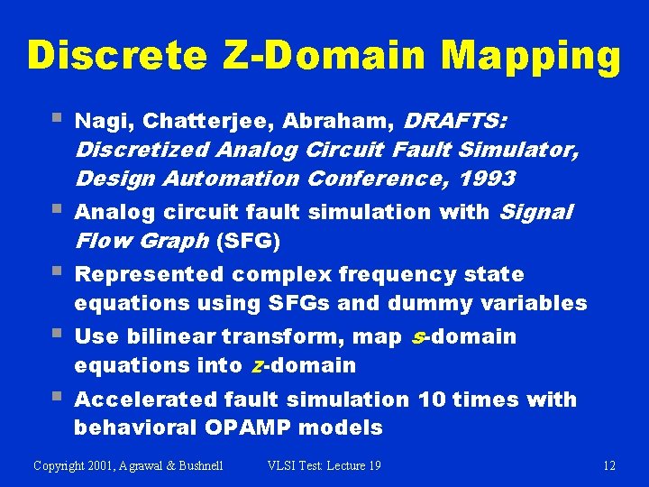 Discrete Z-Domain Mapping § § § Nagi, Chatterjee, Abraham, DRAFTS: Discretized Analog Circuit Fault