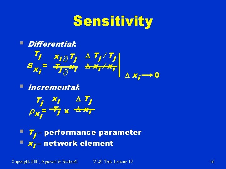 Sensitivity § Differential: Tj x T i¶ j S x = Tj x i