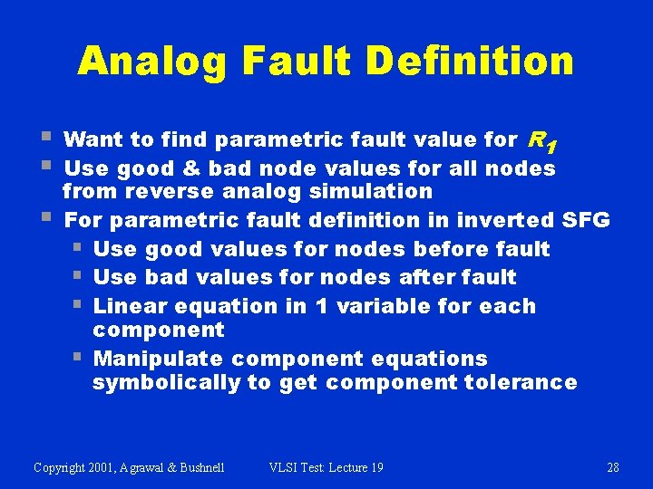 Analog Fault Definition § § § Want to find parametric fault value for R