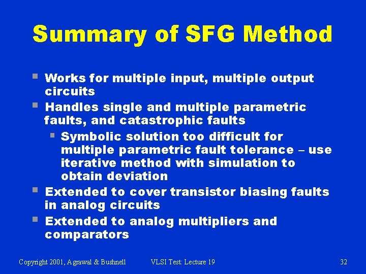 Summary of SFG Method § § Works for multiple input, multiple output circuits Handles