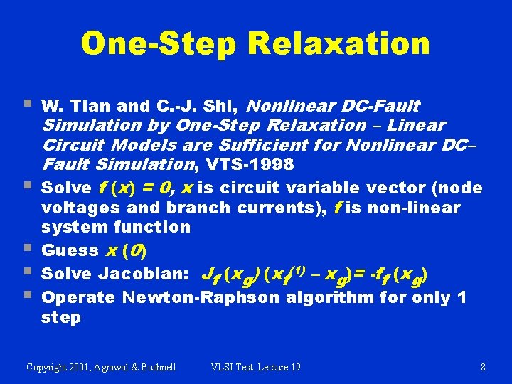 One-Step Relaxation § § § W. Tian and C. -J. Shi, Nonlinear DC-Fault Simulation