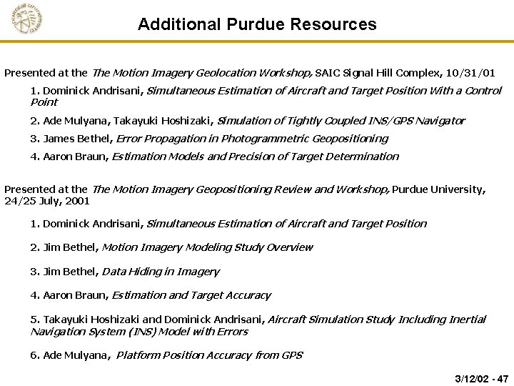 Additional Purdue Resources Presented at the The Motion Imagery Geolocation Workshop, SAIC Signal Hill