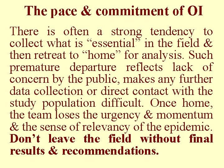 The pace & commitment of OI There is often a strong tendency to collect