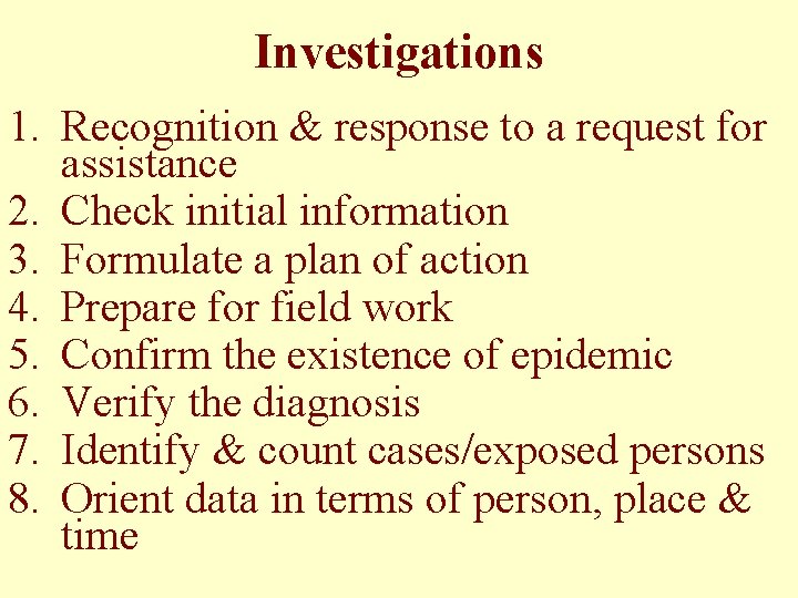 Investigations 1. Recognition & response to a request for assistance 2. Check initial information
