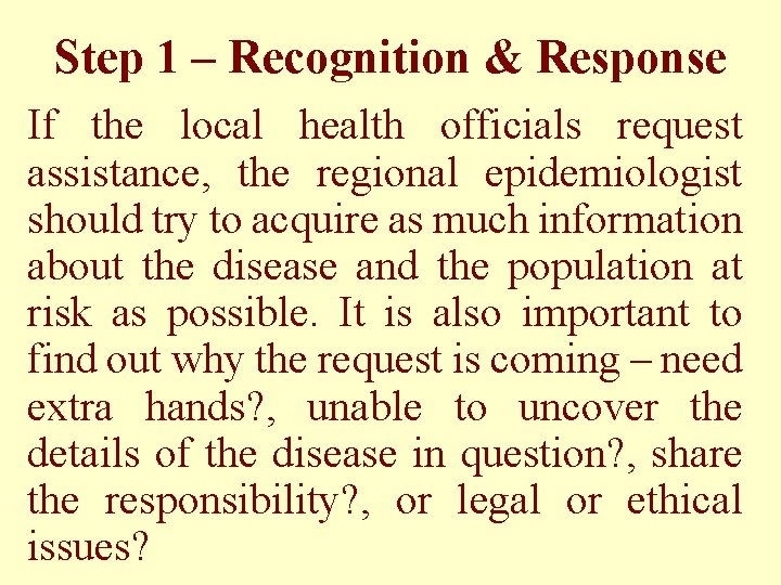 Step 1 – Recognition & Response If the local health officials request assistance, the