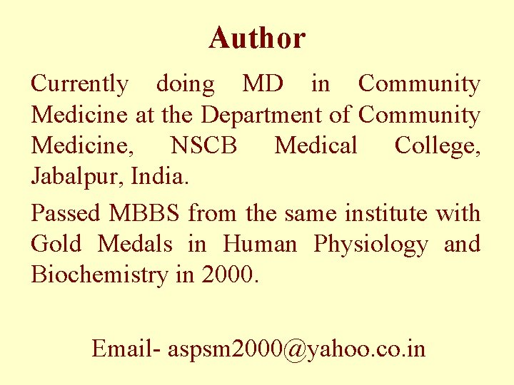 Author Currently doing MD in Community Medicine at the Department of Community Medicine, NSCB