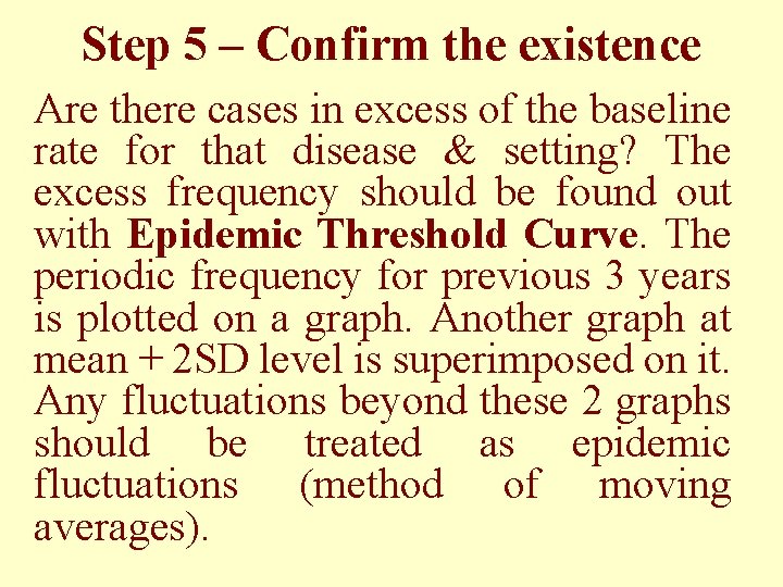 Step 5 – Confirm the existence Are there cases in excess of the baseline