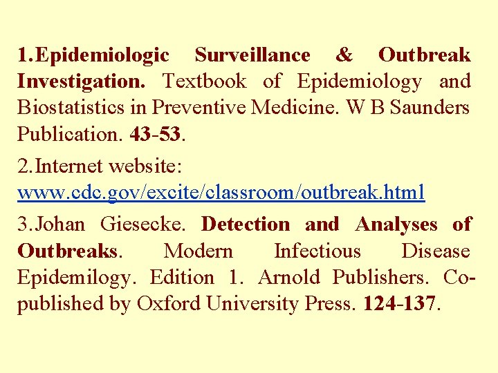1. Epidemiologic Surveillance & Outbreak Investigation. Textbook of Epidemiology and Biostatistics in Preventive Medicine.