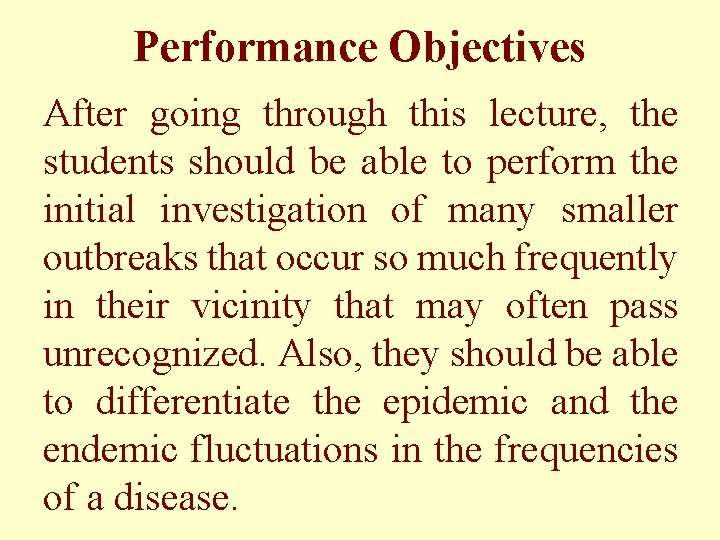 Performance Objectives After going through this lecture, the students should be able to perform