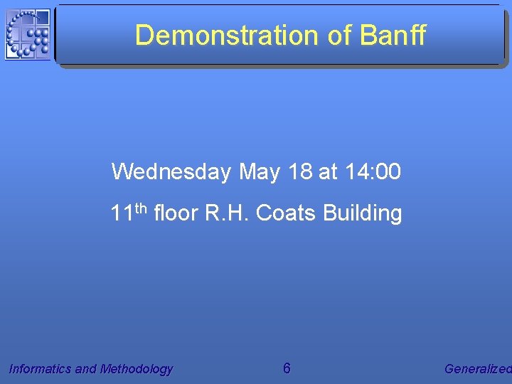 Demonstration of Banff Wednesday May 18 at 14: 00 11 th floor R. H.