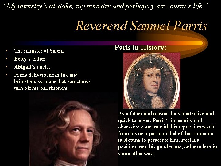 “My ministry’s at stake; my ministry and perhaps your cousin’s life. ” Reverend Samuel