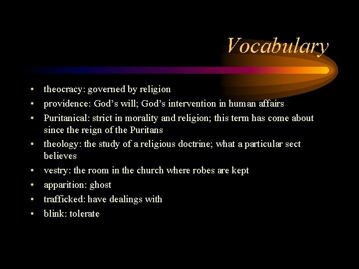 Vocabulary • theocracy: governed by religion • providence: God’s will; God’s intervention in human