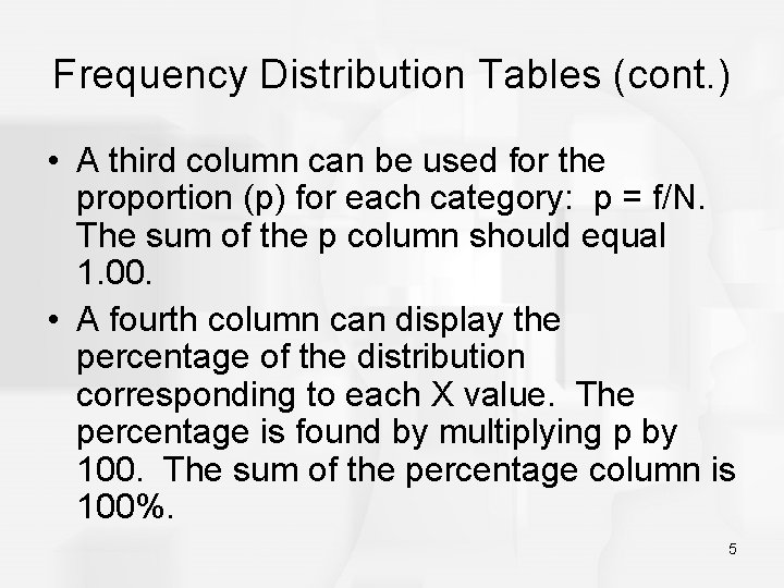 Frequency Distribution Tables (cont. ) • A third column can be used for the