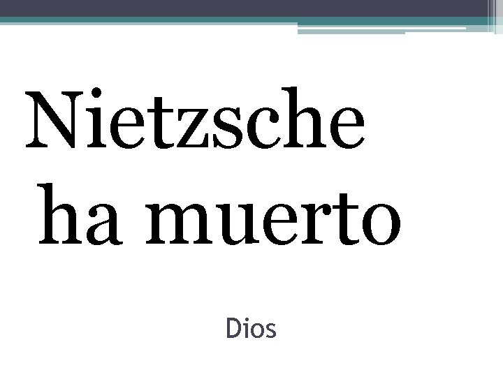 Nietzsche ha muerto Dios 