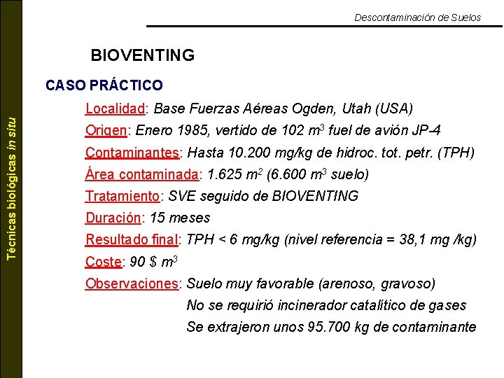 Descontaminación de Suelos BIOVENTING CASO PRÁCTICO Técnicas biológicas in situ Localidad: Base Fuerzas Aéreas