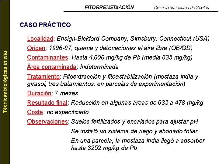 FITORREMEDIACIÓN Descontaminación de Suelos CASO PRÁCTICO Técnicas biológicas in situ Localidad: Ensign-Bickford Company, Simsbury,