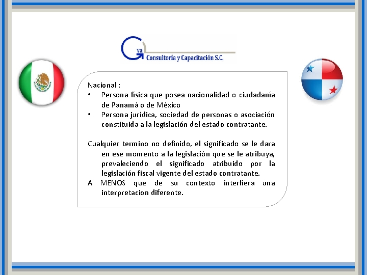 Nacional : • Persona física que posea nacionalidad o ciudadanía de Panamá o de