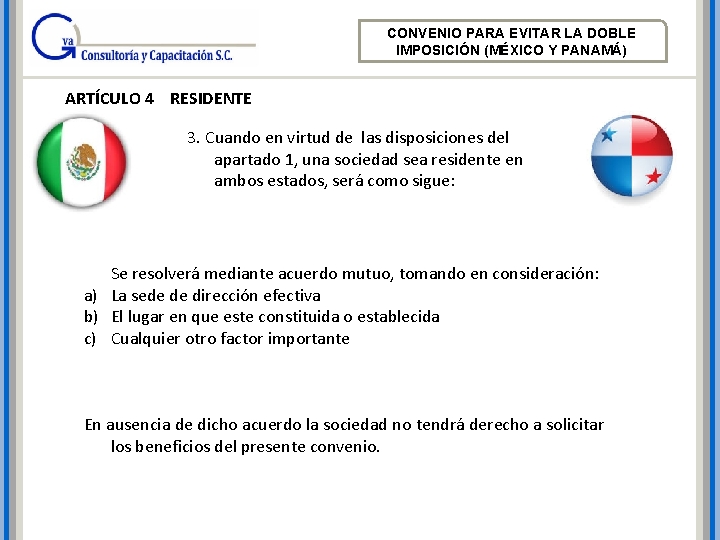 CONVENIO PARA EVITAR LA DOBLE IMPOSICIÓN (MÉXICO Y PANAMÁ) ARTÍCULO 4 RESIDENTE 3. Cuando