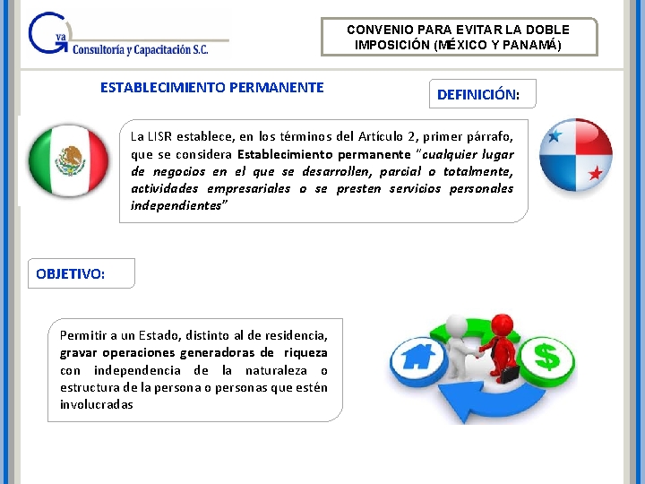 CONVENIO PARA EVITAR LA DOBLE IMPOSICIÓN (MÉXICO Y PANAMÁ) ESTABLECIMIENTO PERMANENTE DEFINICIÓN: La LISR