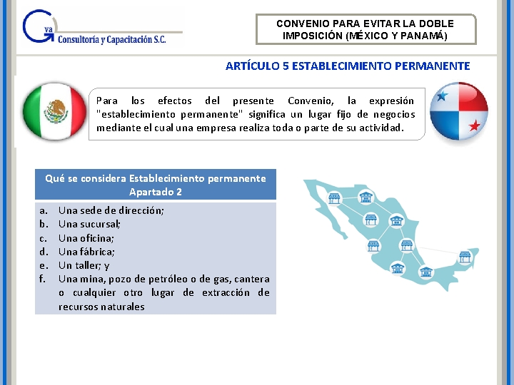 CONVENIO PARA EVITAR LA DOBLE IMPOSICIÓN (MÉXICO Y PANAMÁ) ARTÍCULO 5 ESTABLECIMIENTO PERMANENTE Para