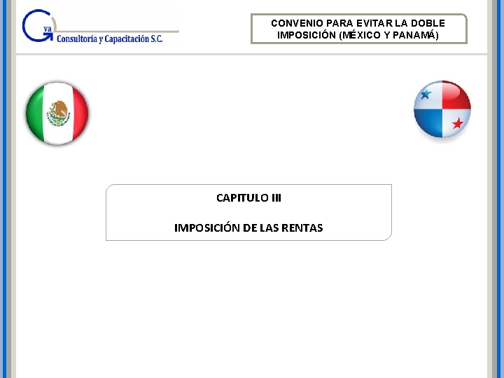 CONVENIO PARA EVITAR LA DOBLE IMPOSICIÓN (MÉXICO Y PANAMÁ) CAPITULO III IMPOSICIÓN DE LAS