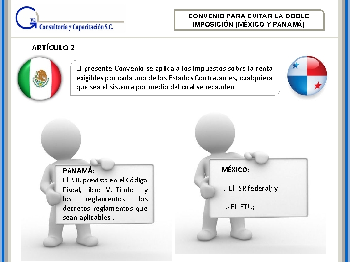 CONVENIO PARA EVITAR LA DOBLE IMPOSICIÓN (MÉXICO Y PANAMÁ) ARTÍCULO 2 El presente Convenio