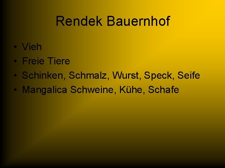 Rendek Bauernhof • • Vieh Freie Tiere Schinken, Schmalz, Wurst, Speck, Seife Mangalica Schweine,