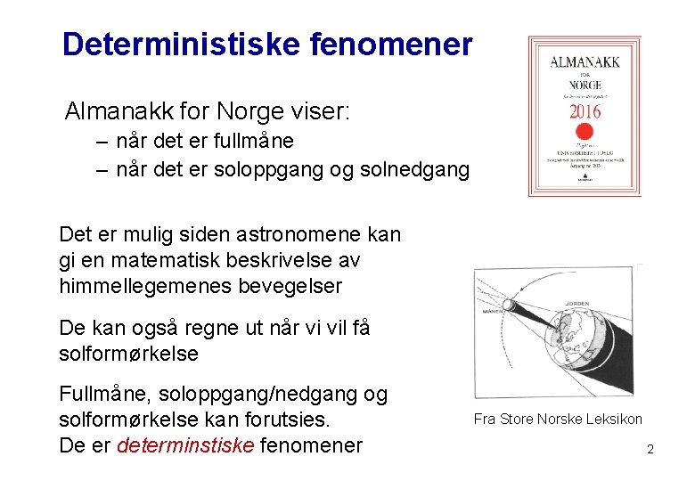 Deterministiske fenomener Almanakk for Norge viser: – når det er fullmåne – når det