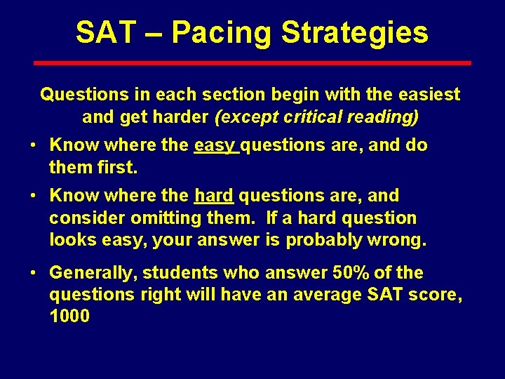 SAT – Pacing Strategies Questions in each section begin with the easiest and get