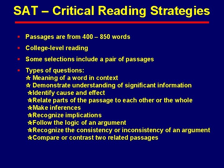 SAT – Critical Reading Strategies § Passages are from 400 – 850 words §