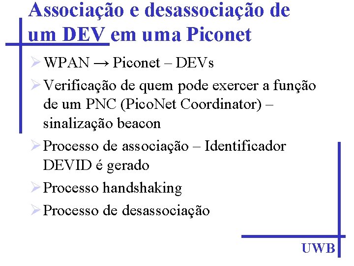 Associação e desassociação de um DEV em uma Piconet WPAN → Piconet – DEVs