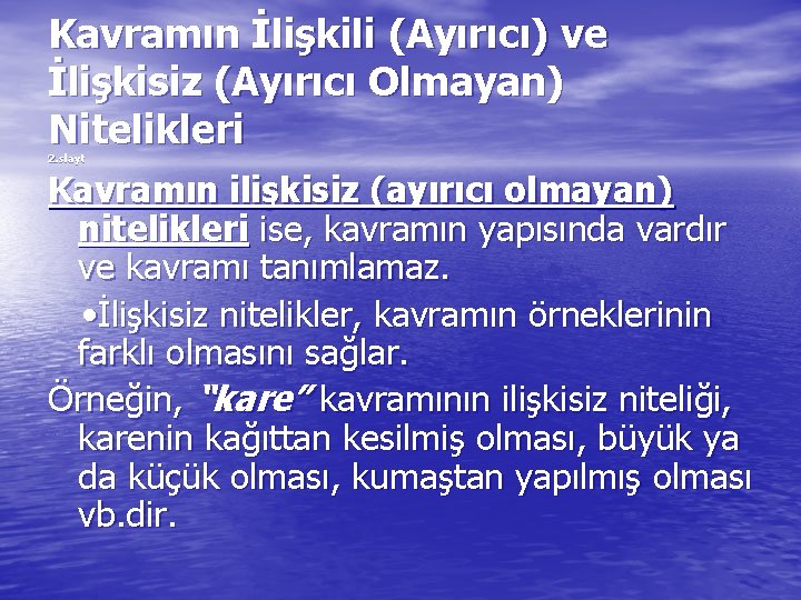 Kavramın İlişkili (Ayırıcı) ve İlişkisiz (Ayırıcı Olmayan) Nitelikleri 2. slayt Kavramın ilişkisiz (ayırıcı olmayan)