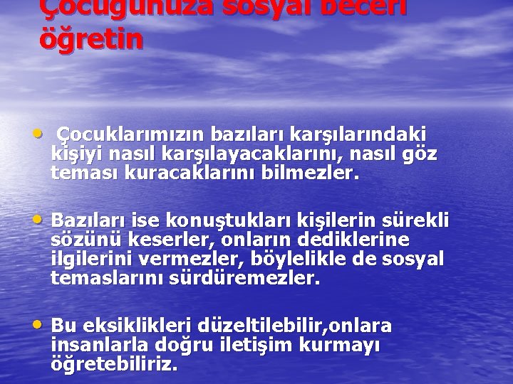 Çocuğunuza sosyal beceri öğretin • Çocuklarımızın bazıları karşılarındaki kişiyi nasıl karşılayacaklarını, nasıl göz teması