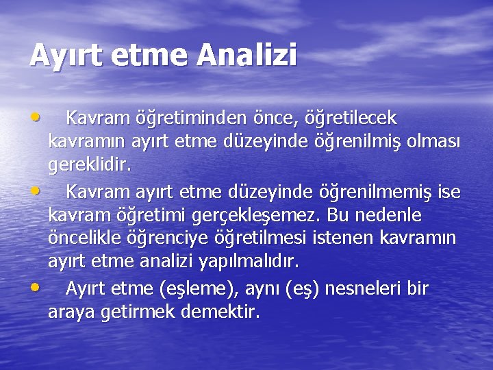Ayırt etme Analizi • • • Kavram öğretiminden önce, öğretilecek kavramın ayırt etme düzeyinde