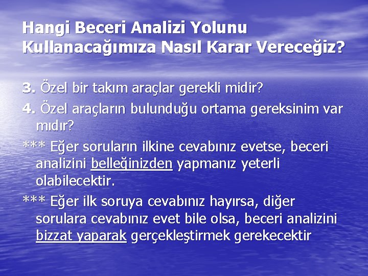 Hangi Beceri Analizi Yolunu Kullanacağımıza Nasıl Karar Vereceğiz? 3. Özel bir takım araçlar gerekli