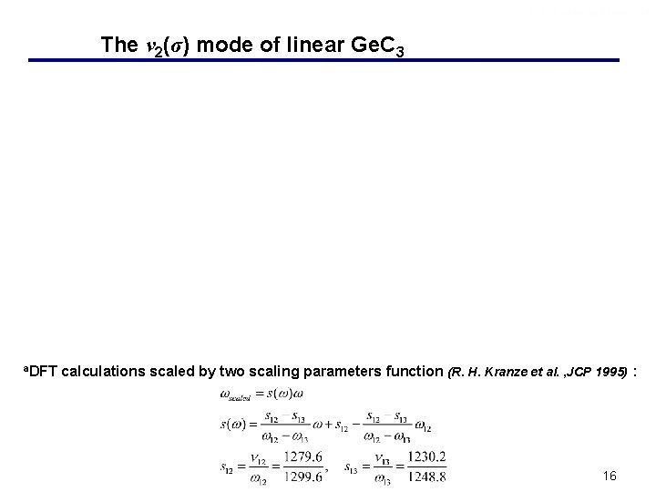 The ν 2(σ) mode of linear Ge. C 3 a. DFT calculations scaled by
